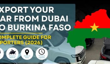 Export Cars to Burkina Faso from Dubai: Complete Guide for Importers (2026)