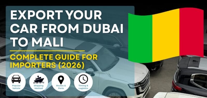 Export Cars to Mali from Dubai: Complete Guide for Importers (2026)