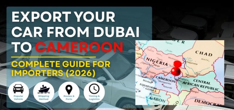Dubai Cars for Export to Africa: How to Import Cars from Dubai to Cameroon