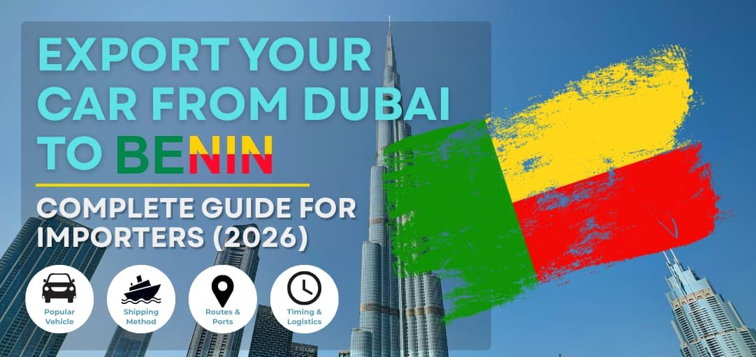 Car Export from Dubai to Benin: Complete Guide for 2026